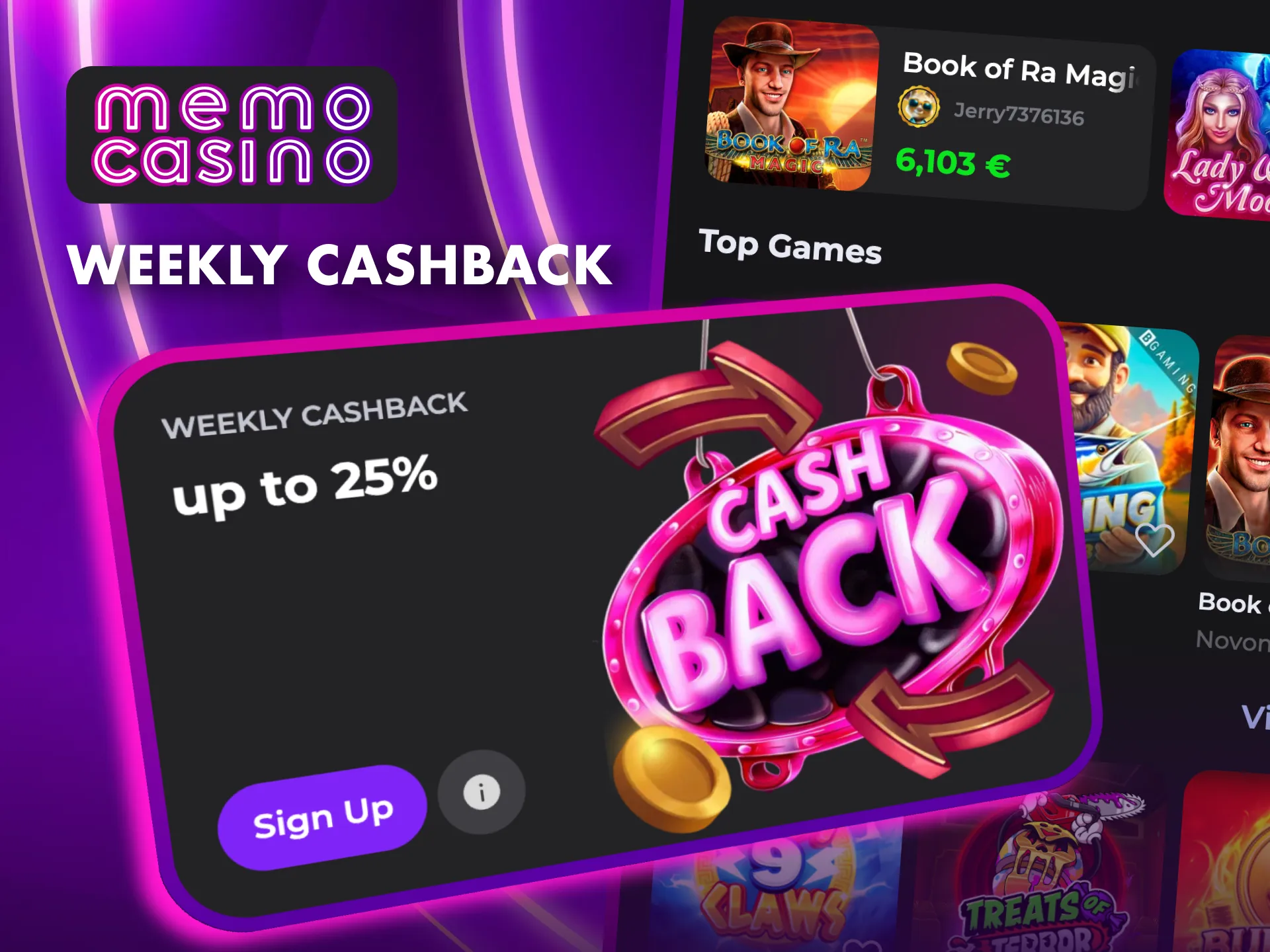 Enjoy automatic weekly cashback at Memo Casino across all games.